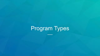 Program Types
 