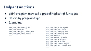 BPF Compiler Collection
● Toolkit for creating and using eBPF
● Makes eBPF programs easier to write
○ Kernel instrumentati...