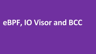 ebpf and IO Visor: The What, how, and what next!