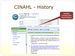 CINAHL - History
                     Combine 
                   searches from 
                   Search History
 