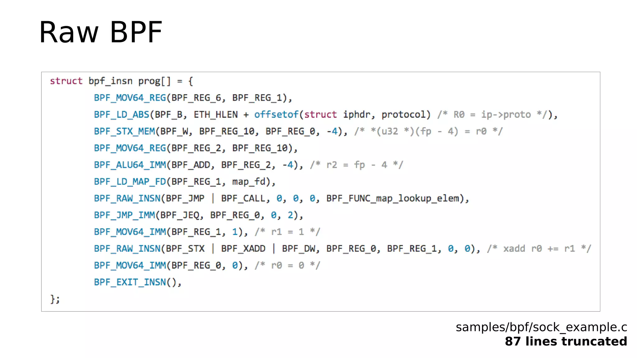 Raw BPF
samples/bpf/sock_example.c
87 lines truncated
 