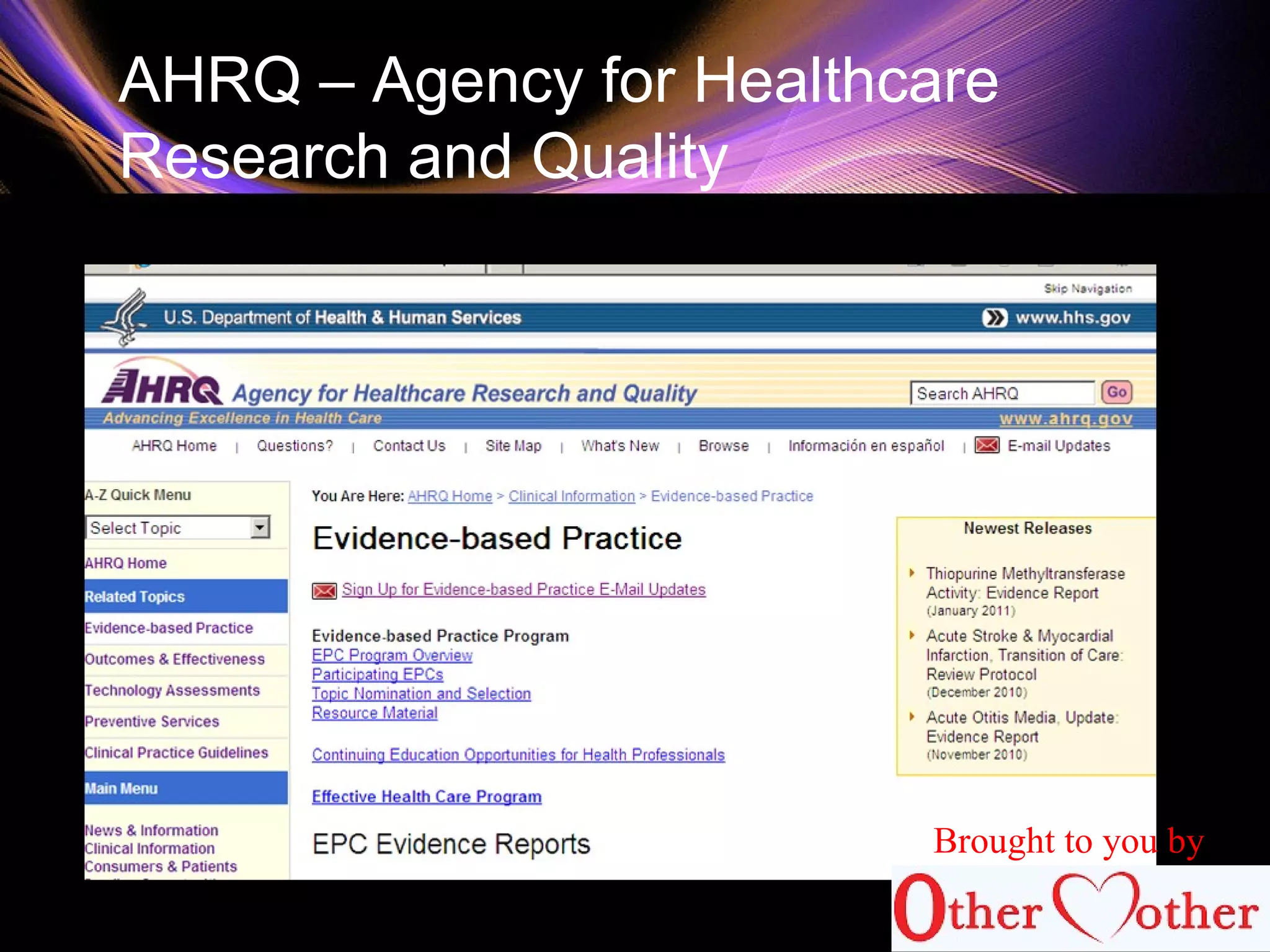 AHRQ – Agency for Healthcare
Research and Quality
Brought to you by
 