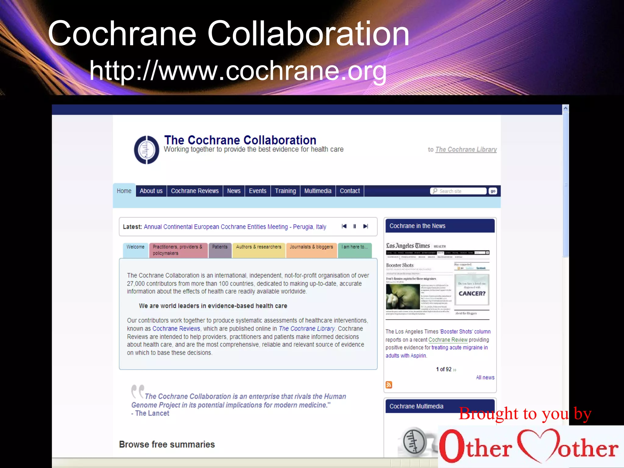 Cochrane Collaboration
http://www.cochrane.org
Brought to you by
 