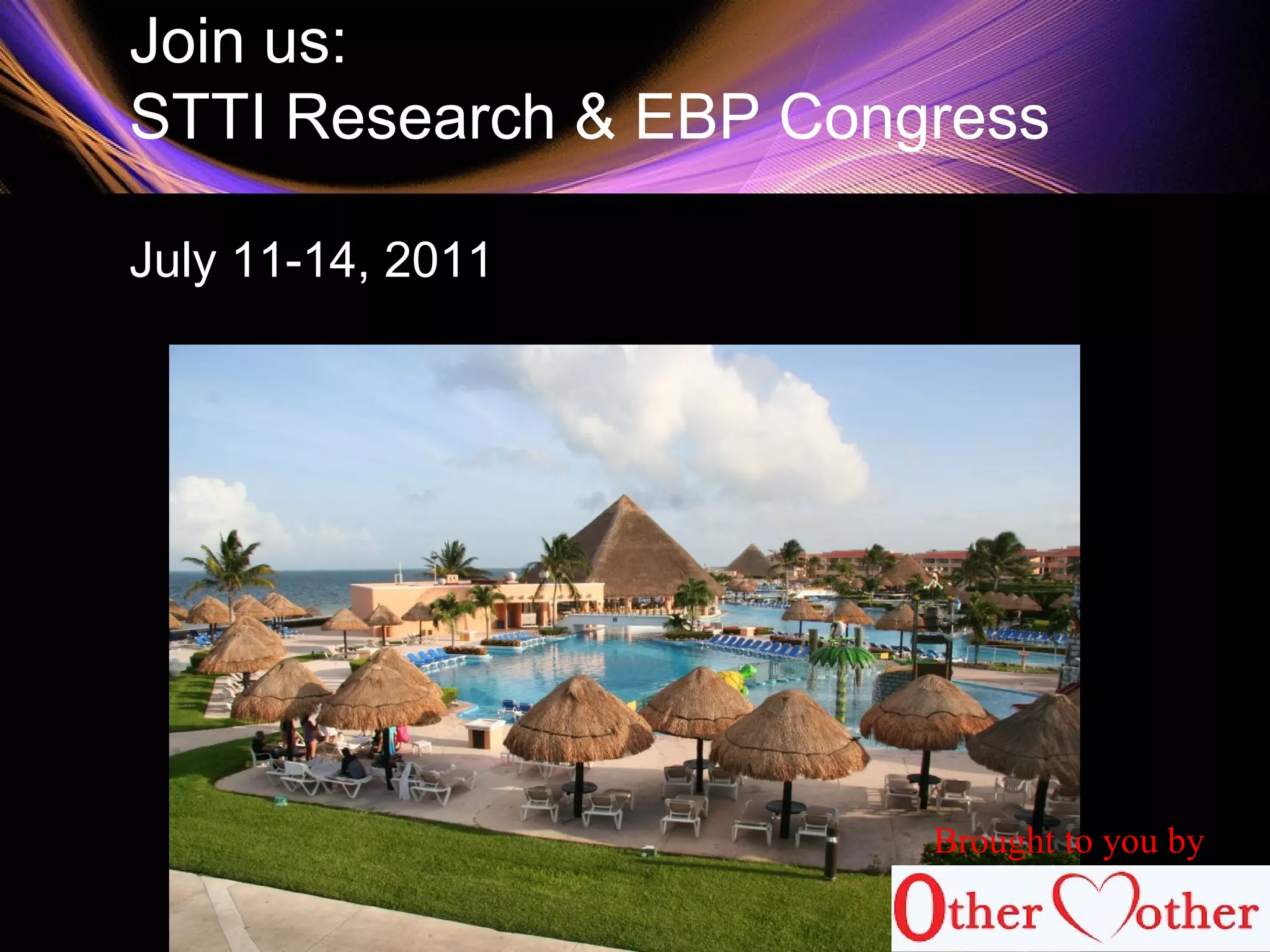 Join us:
STTI Research & EBP Congress
July 11-14, 2011
Brought to you by
 