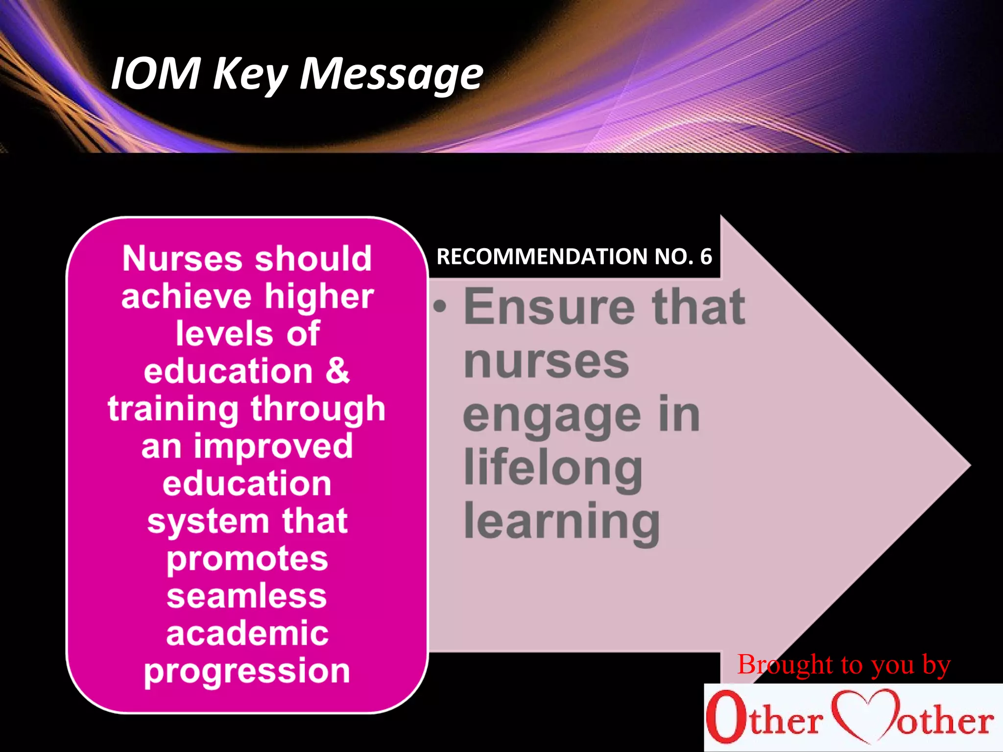 81
IOM Key Message
RECOMMENDATION NO. 6
Brought to you by
 
