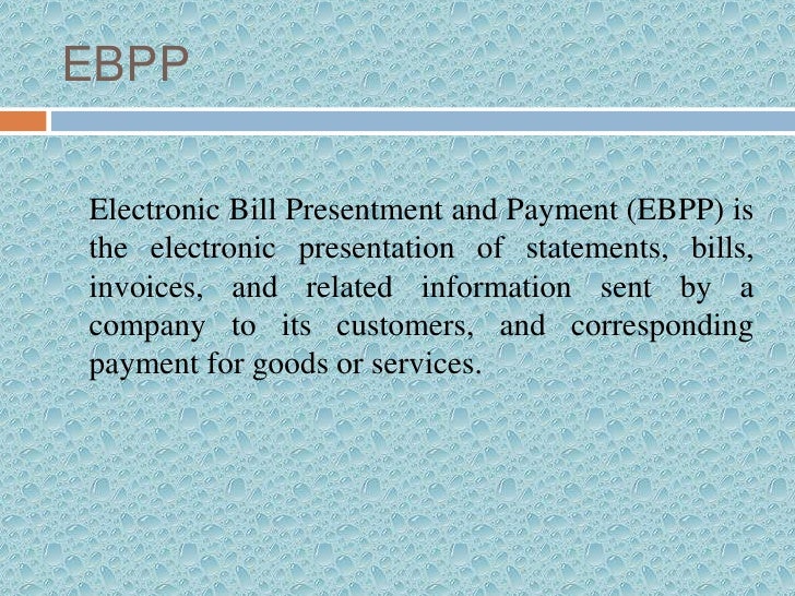 electronic bill payment and presentment