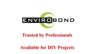 Trusted by Professionals
Available for DIY Projects
 