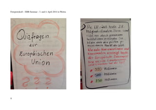 Fotoprotokoll – EBR-Seminar - 3. und 4. April 2014 in Weitra
8
 