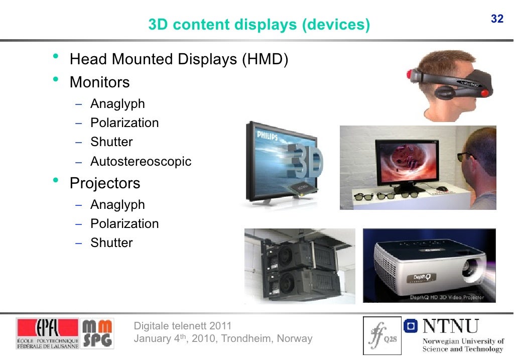 32 3D content displays (devices)•