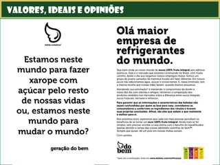 valores, ideais e opiniões
 