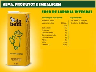 alma, produtos e embalagem
suco de laranja integral
 