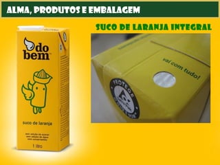 alma, produtos e embalagem
suco de laranja integral
 