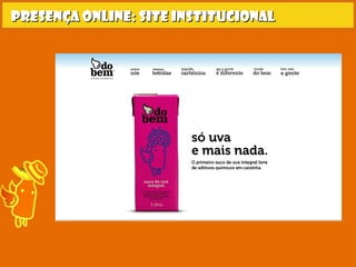 Presença online: site institucionalPresença online: site institucional
 