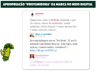 apropriação “prosumidora” da marca no meio digital
 