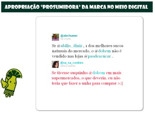 apropriação “prosumidora” da marca no meio digital
 