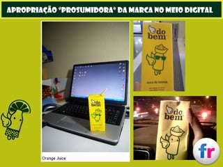 apropriação “prosumidora” da marca no meio digital
 
