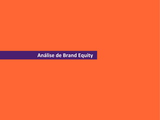 Análise de Brand Equity
 