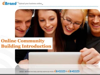 Online Community
Building Introduction
 