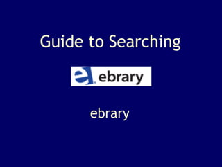 Guide to Searching ebrary 