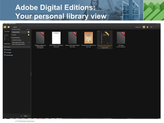 a ProQuest business
Adobe Digital Editions:
Your personal library view
 