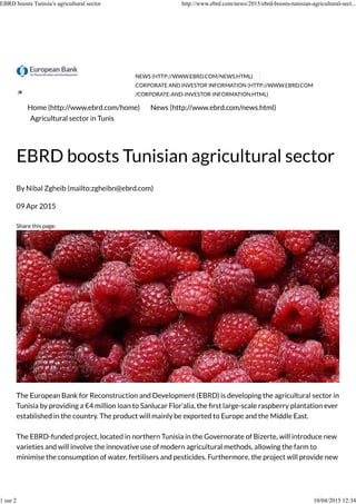 EBRD boosts Tunisia’s agricultural sector http://www.ebrd.com/news/2015/ebrd-boosts-tunisian-agricultural-sect...
1 sur 2 10/04/2015 12:34
 