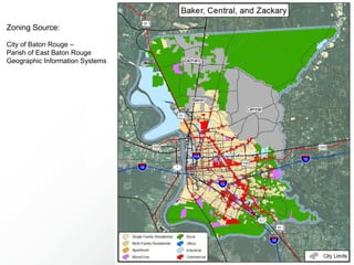 Zoning Source:

City of Baton Rouge –
Parish of East Baton Rouge
Geographic Information Systems
 