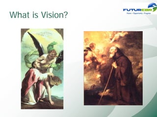 What is Vision?
 