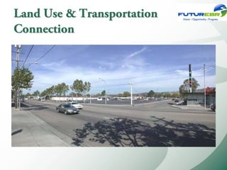Land Use & Transportation
Connection
 