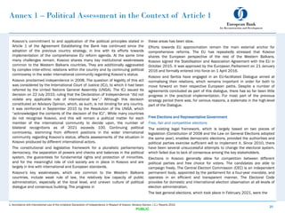 Annex 1 – Political Assessment in the Context of Article 1
Kosovo’s commitment to and application of the political principles stated in
Article 1 of the Agreement Establishing the Bank has continued since the
adoption of the previous country strategy, in line with its efforts towards
implementation of the comprehensive EU reform agenda. At the same time
many challenges remain. Kosovo shares many key institutional weaknesses
common to the Western Balkans countries. They are additionally aggravated
by complex inter-ethnic relations within the country and by continuing political
controversy in the wider international community regarding Kosovo’s status.
Kosovo proclaimed independence in 2008. The question of legality of this act
was considered by the International Court of Justice (ICJ), to which it had been
referred by the United Nations General Assembly (UNGA). The ICJ issued its
decision on 22 July 2010, ruling that the Declaration of Independence “did not
violate any applicable rule of international law”.1 Although this decision
constituted an Advisory Opinion, which, as such, is not binding for any country,
it was reinforced in September 2010 by the Resolution of the UNGA, which
“acknowledged the contents of the decision of the ICJ”. While many countries
do not recognise Kosovo, and this will remain a political matter for each
member of the international community to decide upon, the number of
bilateral recognitions as of 2021 exceeds 100. Continuing political
controversy, stemming from different positions in the wider international
community regarding Kosovo’s status, affects assessments of the situation in
Kosovo produced by different international actors.
The constitutional and legislative framework for a pluralistic parliamentary
democracy, the separation of powers and checks and balances in the political
system, the guarantees for fundamental rights and protection of minorities,
and for the meaningful role of civil society are in place in Kosovo and are
largely in line with international and European standards.
Kosovo’s key weaknesses, which are common to the Western Balkans
countries, include weak rule of law, the relatively low capacity of public
administration, especially at the local level, and uneven culture of political
dialogue and consensus building. The progress in
20
PUBLIC
1. Accordance with International Law of the Unilateral Declaration of Independence in Respect of Kosovo. Advisory Opinion, I.C.J. Reports 2010.
these areas has been slow.
Efforts towards EU approximation remain the main external anchor for
comprehensive reforms. The EU has repeatedly stressed that Kosovo
shares the European perspective of the rest of the Western Balkans.
Kosovo signed the Stabilisation and Association Agreement with the EU in
October 2015. It was approved by the European Parliament on 21 January
2016 and formally entered into force on 1 April 2016.
Kosovo and Serbia have engaged in an EU-facilitated Dialogue aimed at
normalising their relations, which remains important in order for both to
move forward on their respective European paths. Despite a number of
agreements concluded as part of this dialogue, there has so far been little
progress in the practical implementation. For most part of the previous
strategy period there was, for various reasons, a stalemate in the high-level
part of the Dialogue.
Free Elections and Representative Government
Free, fair and competitive elections
The existing legal framework, which is largely based on two pieces of
legislation (Constitution of 2008 and the Law on General Elections adopted
the same year), enables democratic elections, provided the authorities and
political parties exercise sufficient will to implement it. Since 2010, there
have been several unsuccessful attempts to change the electoral system,
which failed due to lack of consensus among the key stakeholders.
Elections in Kosovo generally allow for competition between different
political parties and free choice for voters. The candidates are able to
campaign freely. The Central Election Commission (CEC) is an independent
permanent body, appointed by the parliament for a four-year mandate, and
operates in an efficient and transparent manner. The Electoral Code
provides for domestic and international election observation at all levels of
election administration.
The last general elections, which took place in February 2021, were the
 