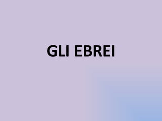 GLI EBREI 