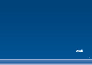Audi
       9
 