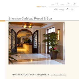 Sheraton Carlsbad Resort & Spa




  5480 Grand Pacific Drive, Carlsbad, California 92008 | (760) 827-2400 | www.sheratoncarlsbad.com
 