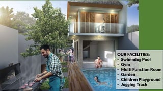 OUR FACILITIES:
- Swimming Pool
- Gym
- Multi Function Room
- Garden
- Children Playground
- Jogging Track
 