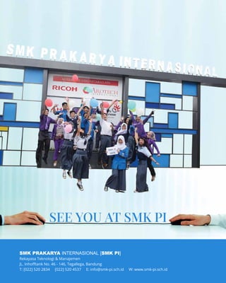 SMK PRAKARYA INTERNASIONAL [SMK PI]
Rekayasa Teknologi & Manajemen
JL. Inhofftank No. 46 - 146, Tegallega, Bandung
T: [022...