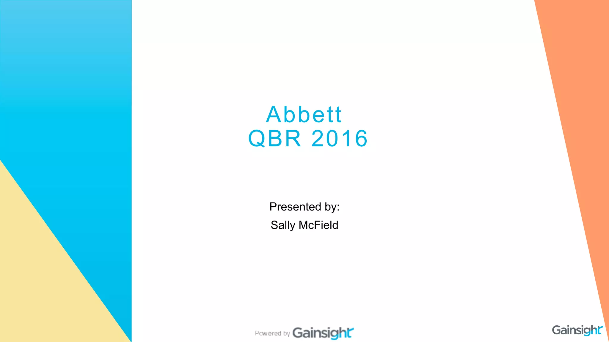 Abbett
QBR 2016
Presented by:
Sally McField
 