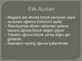 Örnek alma4-7 yaş arası çocuklarda ,çocuğun dil ve sosyal gelişiminde problemler yaratır.Çocuk bu dönemde tv’de gördüğü görüntüleri somut olarak yorumlar.