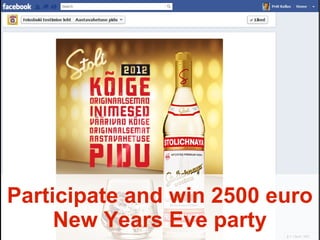Participate and win 2500 euro
     New Years Eve party
 