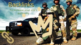 EarningEarning
BacklinksBacklinks
To increase your site’s
authority
 