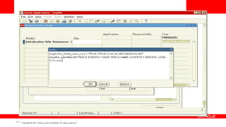31

Copyright © 2011, Oracle and/or its affiliates. All rights reserved.

 