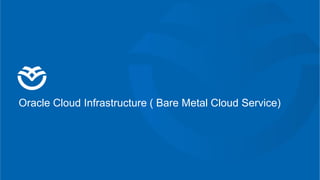© 2017 APPS ASSOCIATES LLC5
Oracle Cloud Infrastructure ( Bare Metal Cloud Service)
 