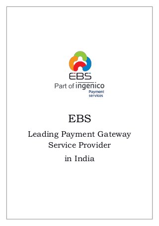 EBS
Leading Payment Gateway
Service Provider
in India
 