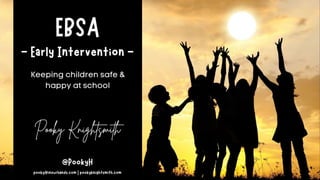 EBSA 2 - Early Intervention - SHARING.pptx