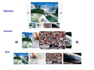 Slideshow
Carousel
Grid