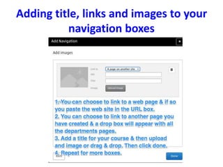 Adding title, links and images to your
navigation boxes