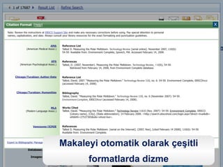 Makaleyi otomatik olarak çeşitli
      formatlarda dizme
 