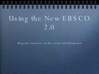 Using the New EBSCO 2.0 ,[object Object]