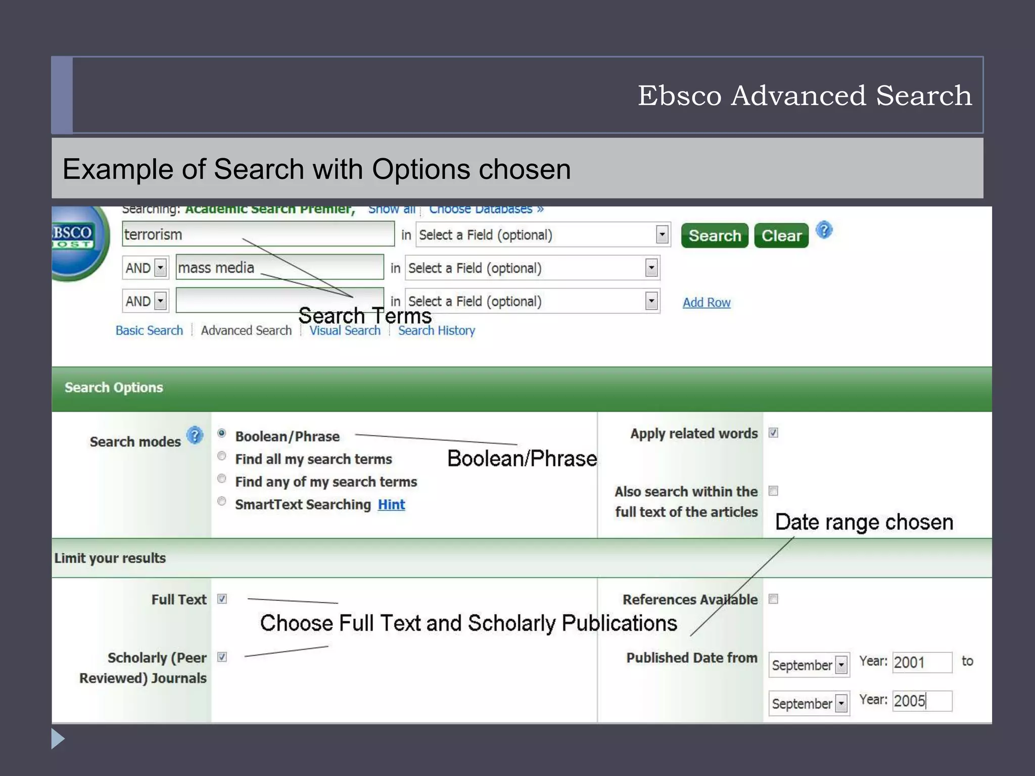 Ebsco Advanced Search

Example of Search with Options chosen
 