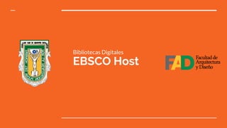 EBSCO Host
Bibliotecas Digitales
 