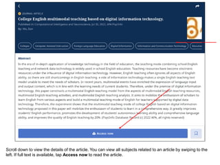 Scroll down to view the details of the article. You can view all subjects related to an article by swiping to the
left. If full text is available, tap Access now to read the article.
 