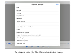 Tap a chapter or section in the Table of Contents to go directly to the page.
 